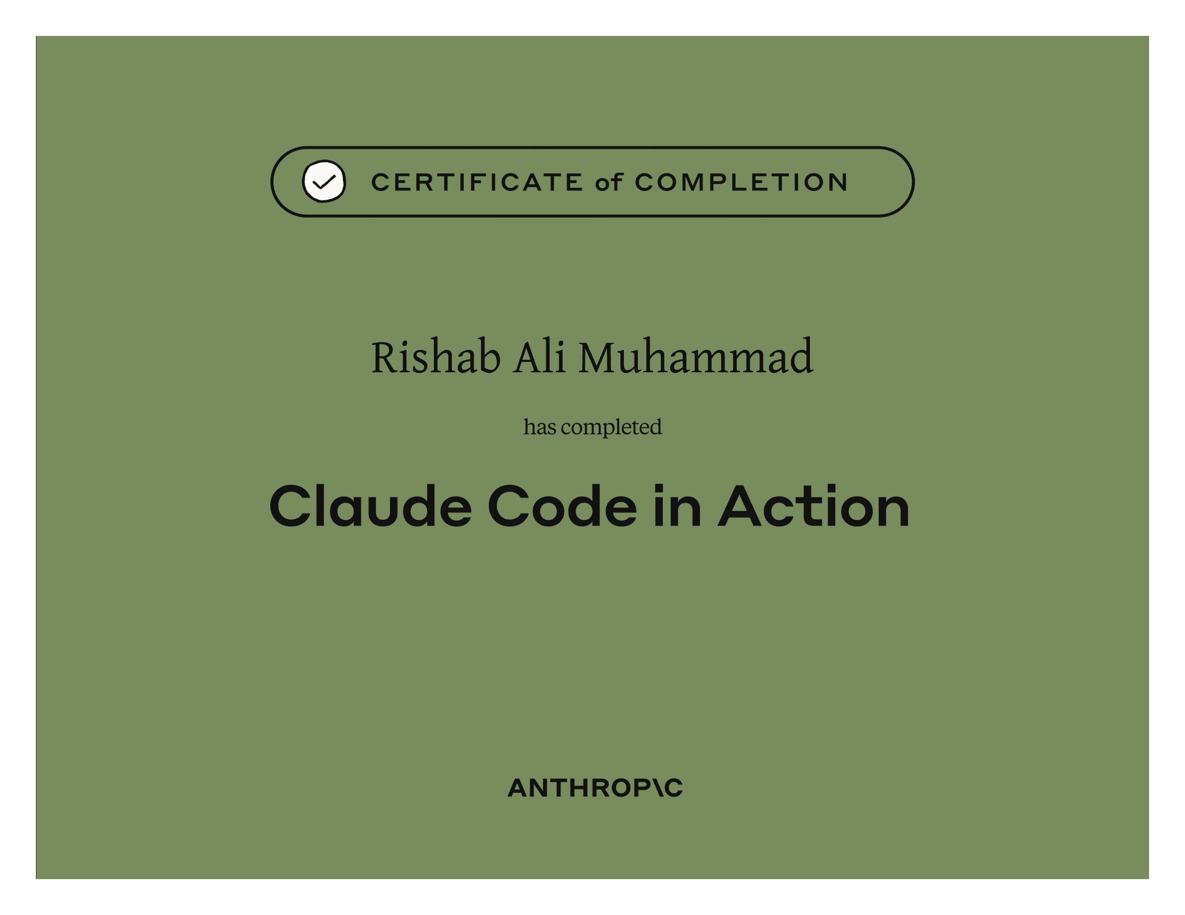 Anthropic certificate of completion for Claude Code in Action, awarded to Rishab Ali Muhammad